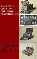 E-Book (epub) A Medicine Chest for Christian Practicioners von Clarence Larkin