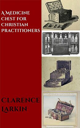 eBook (epub) A Medicine Chest for Christian Practicioners de Clarence Larkin