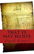 E-Book (epub) That Ye May Believe von David Keppel