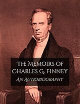 E-Book (epub) The Memoirs of Charles G. Finney von Charles G. Finney
