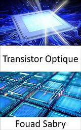 eBook (epub) Transistor Optique de Fouad Sabry