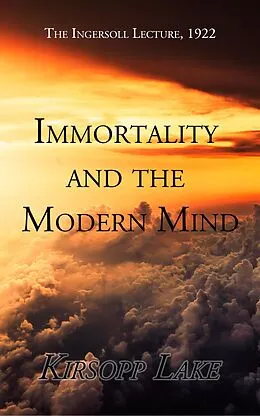 E-Book (epub) Immortality and the Modern Mind von Kirsopp Lake