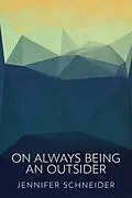 E-Book (epub) On Always Being An Outsider von Jennifer Schneider