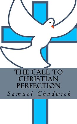 eBook (epub) The Call to Christian Perfection de Samuel Chadwick