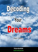 eBook (epub) Decoding Your Dreams Part Three de Tella Olayeri