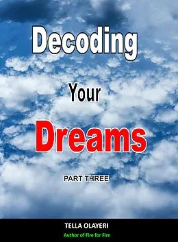E-Book (epub) Decoding Your Dreams Part Three von Tella Olayeri
