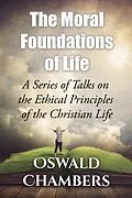 E-Book (epub) The Moral Foundations of Life von Oswald Chambers