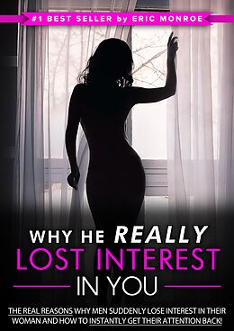 eBook (epub) Why He Really Lost Interest in You de Eric Monroe