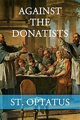 eBook (epub) Against the Donatists de St. Optatus