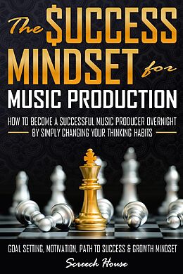 eBook (epub) The Success Mindset for Music Production de Screech House
