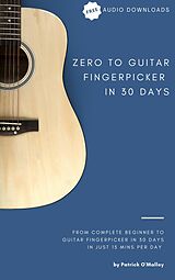 eBook (epub) Zero to Guitar Fingerpicker in 30 Days de Patrick O'Malley