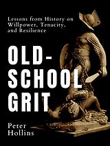 E-Book (epub) Old-School Grit von Peter Hollins