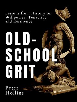 eBook (epub) Old-School Grit de Peter Hollins