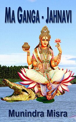 eBook (epub) Ma Ganga - Janhavi de Munindra Misra