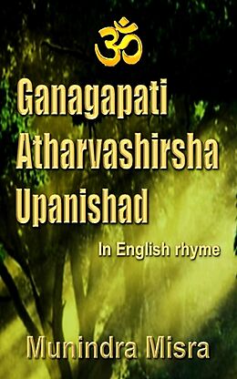 eBook (epub) Ganagapati Atharvashirsha Upanishad de Munindra Misra