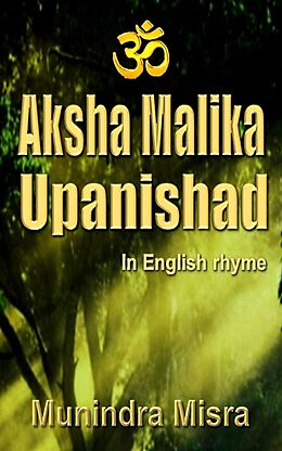 eBook (epub) Aksha Malika Upanishad de Munindra Misra