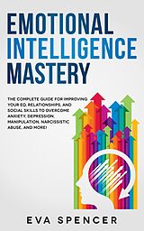 eBook (epub) Emotional Intelligence Mastery de Eva Spencer