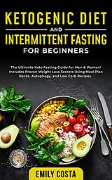 eBook (epub) Ketogenic Diet and Intermittent Fasting for Beginners de Emily Costa