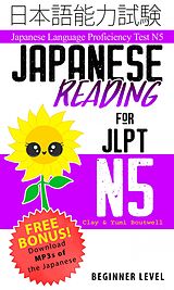 E-Book (epub) Japanese Reading for JLPT N5 von Clay Boutwell, Yumi Boutwell