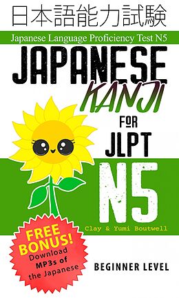 eBook (epub) Japanese Kanji for JLPT N5 de Clay Boutwell, Yumi Boutwell