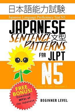 eBook (epub) Japanese Sentence Patterns for JLPT N5 de Clay Boutwell, Yumi Boutwell