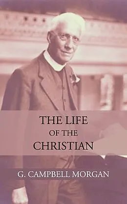 E-Book (epub) The Life of the Christian von G. Campbell Morgan