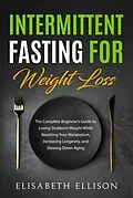 E-Book (epub) Intermittent Fasting for Weight Loss von Elisabeth Ellison