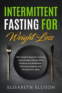 E-Book (epub) Intermittent Fasting for Weight Loss von Elisabeth Ellison