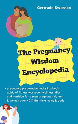 eBook (epub) The Pregnancy Wisdom Encyclopedia de Gertrude Swanson