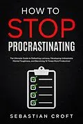 E-Book (epub) How to Stop Procrastinating von Sebastian Croft