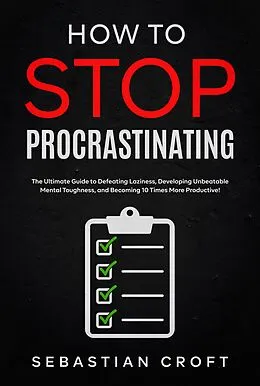 E-Book (epub) How to Stop Procrastinating von Sebastian Croft