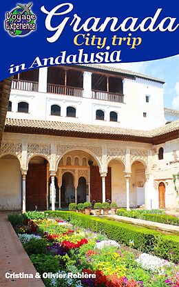 E-Book (epub) Granada - City trip in Andalusia von Cristina Rebiere, Olivier Rebiere