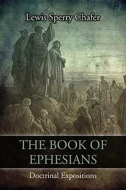 E-Book (epub) The Book of Ephesians von Lewis Sperry Chafer