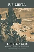 E-Book (epub) The Bells of Is, Voices of Human Need and Sorrow von F. B. Meyer