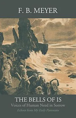 E-Book (epub) The Bells of Is, Voices of Human Need and Sorrow von F. B. Meyer
