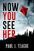 E-Book (epub) Now You See Her von Paul J. Teague