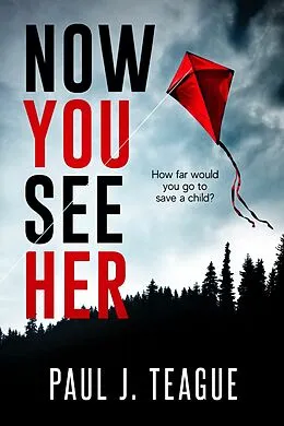 E-Book (epub) Now You See Her von Paul J. Teague