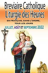 eBook (epub) Breviaire Catholique Liturgie des Heures: en français, dans l'ordre, tous les jours pour juillet, août et septembre 2022 de Société de Saint-Jean de la Croix
