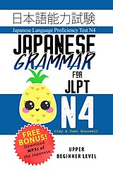 eBook (epub) Japanese Grammar for JLPT N4 de Clay Boutwell, Yumi Boutwell