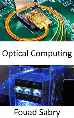 eBook (epub) Optical Computing de Fouad Sabry