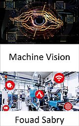 eBook (epub) Machine Vision de Fouad Sabry