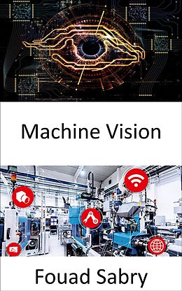 eBook (epub) Machine Vision de Fouad Sabry