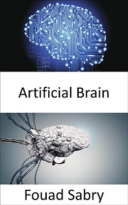 eBook (epub) Artificial Brain de Fouad Sabry