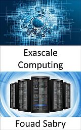 eBook (epub) Exascale Computing de Fouad Sabry