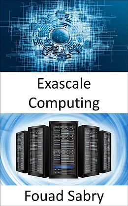 eBook (epub) Exascale Computing de Fouad Sabry