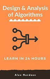 eBook (epub) Learn Design and Analysis of Algorithms in 24 Hours de Alex Nordeen