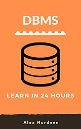 eBook (epub) Learn DBMS in 24 Hours de Alex Nordeen