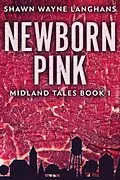 E-Book (epub) Newborn Pink von Shawn Wayne Langhans