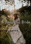 E-Book (epub) A Beautiful Bride von Louie Larson