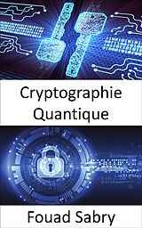 eBook (epub) Cryptographie Quantique de Fouad Sabry